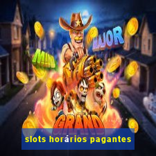 slots horários pagantes