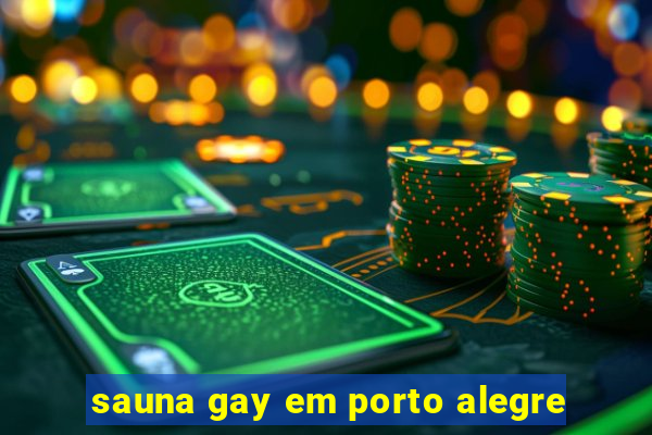 sauna gay em porto alegre