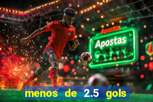 menos de 2.5 gols o que significa