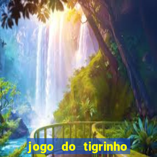 jogo do tigrinho teste gratis