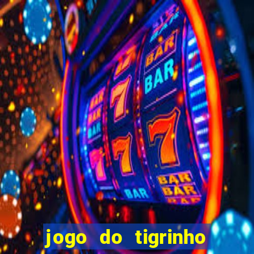 jogo do tigrinho teste gratis