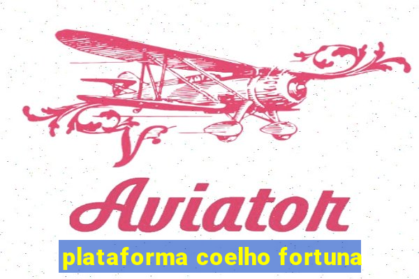 plataforma coelho fortuna