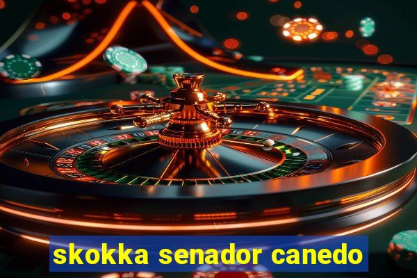 skokka senador canedo