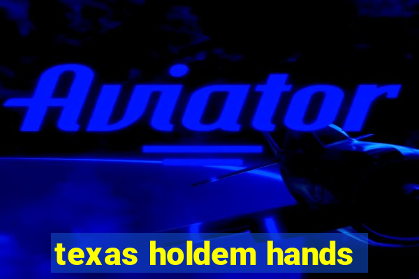 texas holdem hands