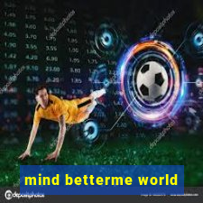 mind betterme world