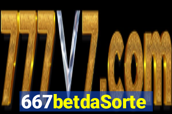 667betdaSorte