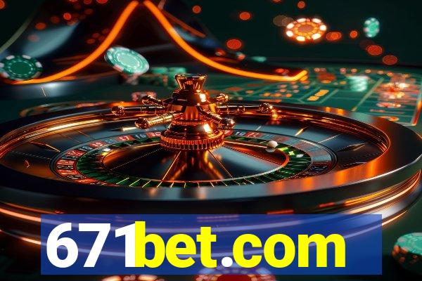 671bet.com