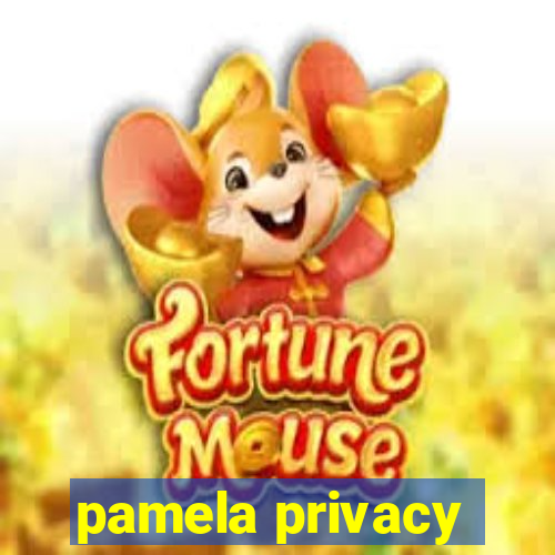 pamela privacy