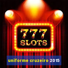 uniforme cruzeiro 2015