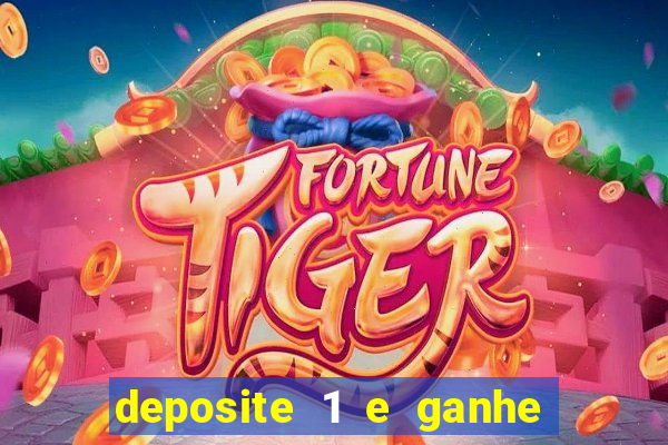 deposite 1 e ganhe 10 no fortune tiger