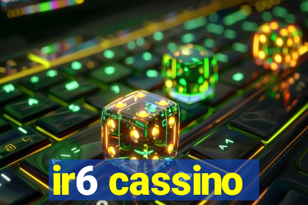 ir6 cassino