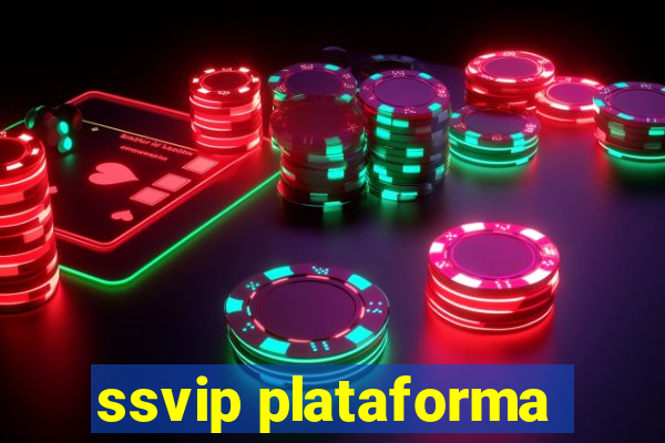 ssvip plataforma