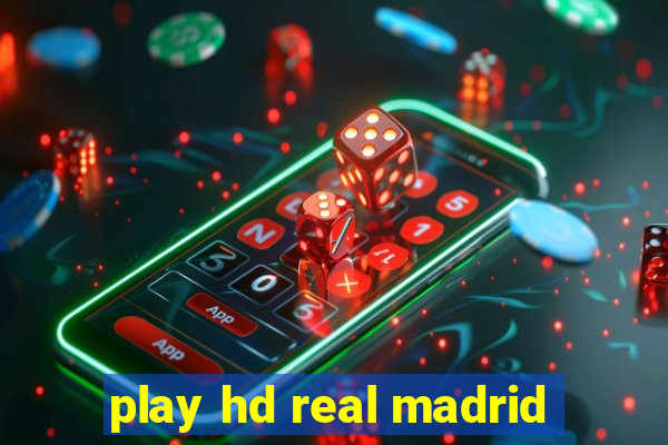 play hd real madrid