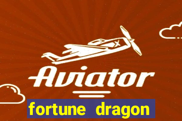 fortune dragon ganho certo