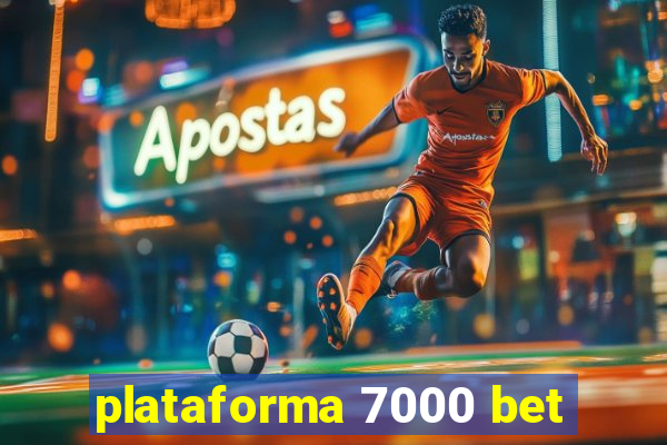 plataforma 7000 bet