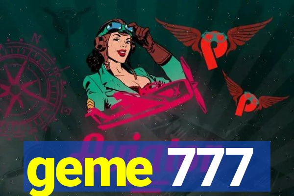 geme 777