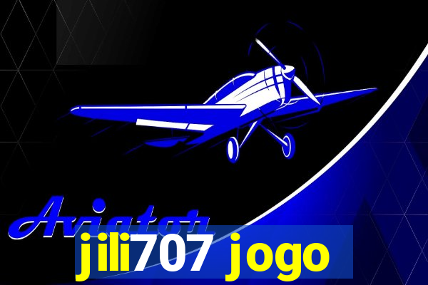 jili707 jogo