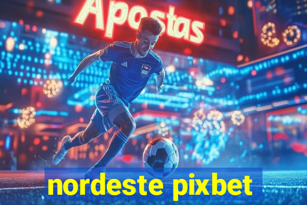 nordeste pixbet