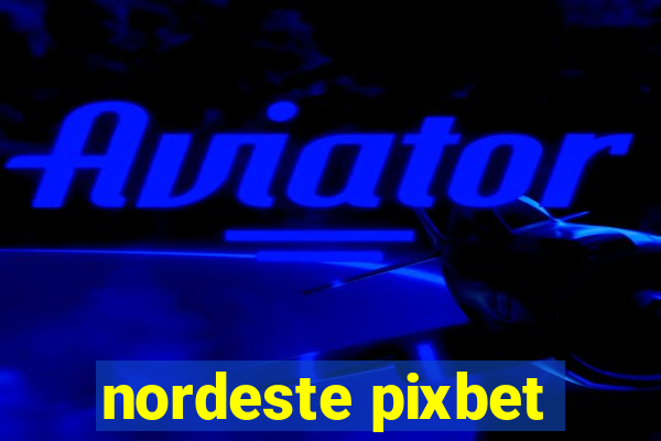 nordeste pixbet