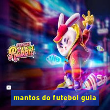 mantos do futebol guia