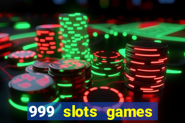 999 slots games download apk