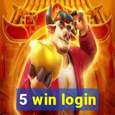 5 win login