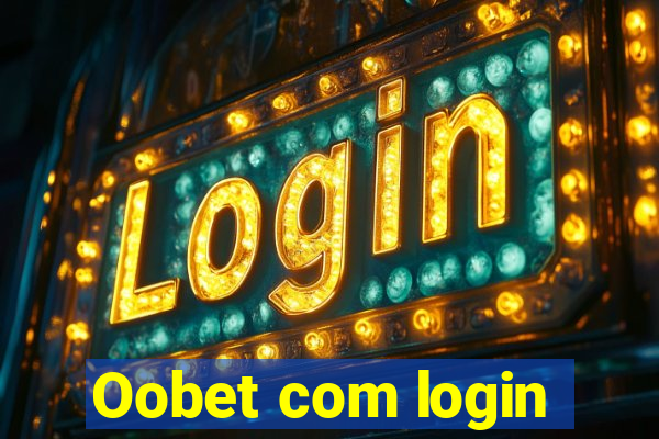 Oobet com login