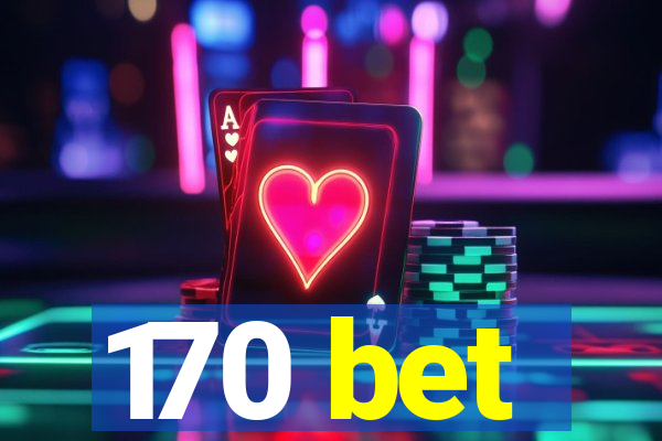 170 bet