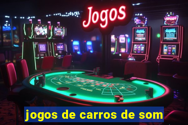 jogos de carros de som