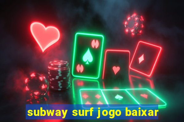 subway surf jogo baixar