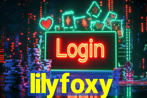 lilyfoxy