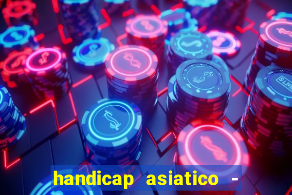 handicap asiatico - 0 5