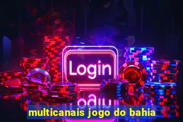 multicanais jogo do bahia