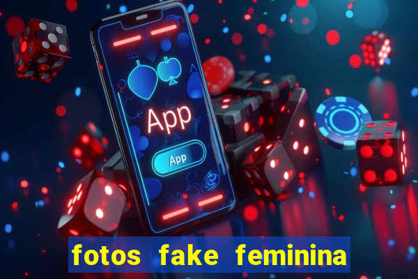 fotos fake feminina no espelho