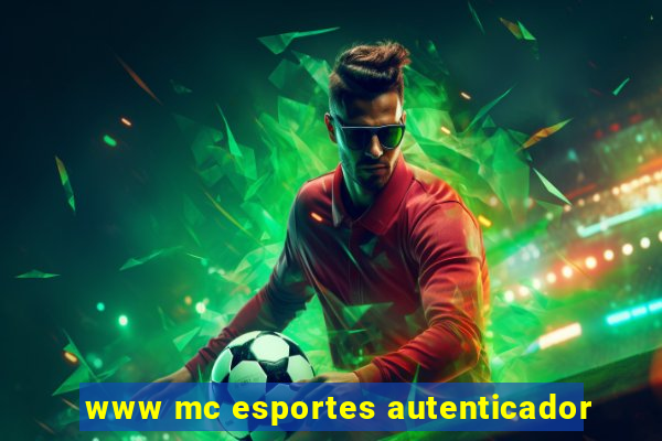 www mc esportes autenticador