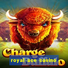 royal ace casino sign up bonus