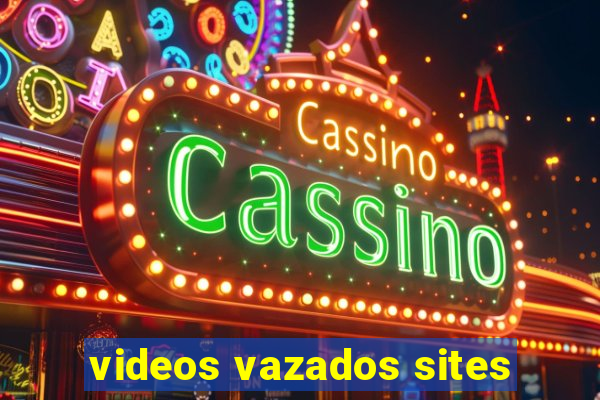 videos vazados sites