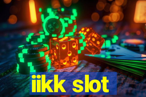 iikk slot