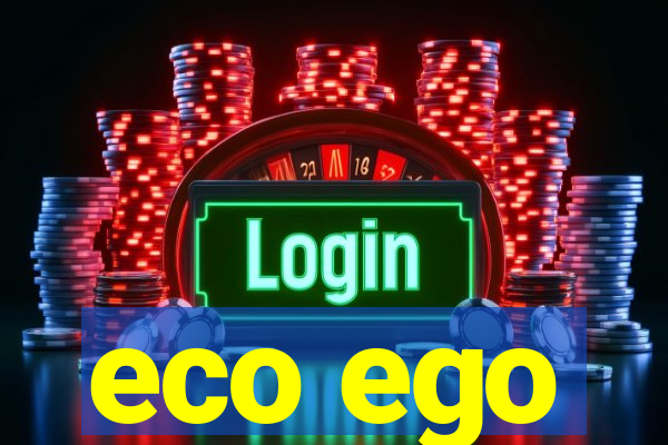 eco ego