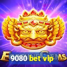 9080 bet vip