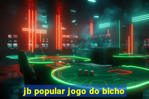 jb popular jogo do bicho