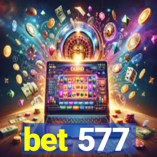 bet 577