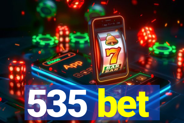 535 bet