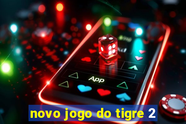 novo jogo do tigre 2