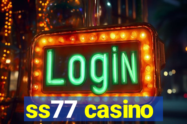 ss77 casino