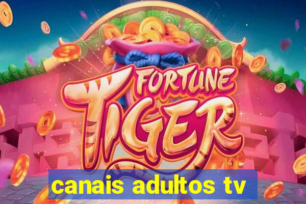 canais adultos tv