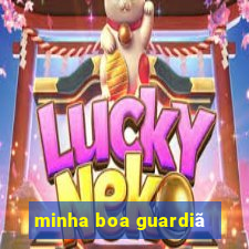 minha boa guardiã