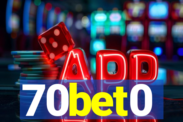 70bet0