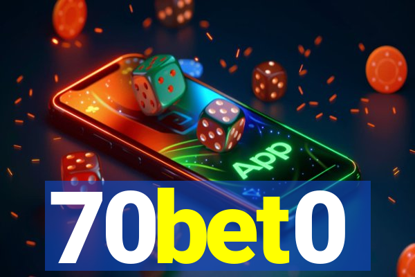 70bet0