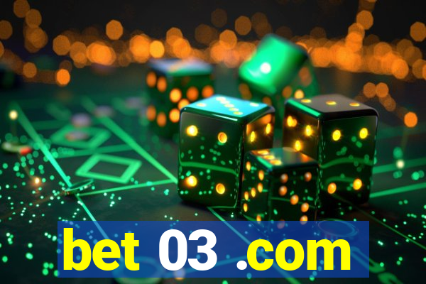 bet 03 .com